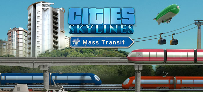 大規模な交通機関を導入する Cities Skylines Mass Transit のリリースが5月18日に決定 新トレーラーもお披露目 Hinemosu